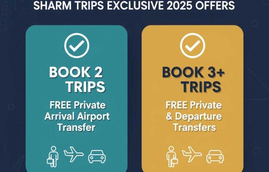 Sharm Trips Special Offers 2025